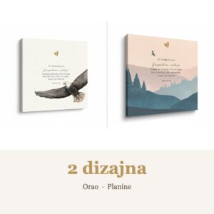 Citat na platnu Al’ onima što se u Gospodina uzdaju snaga se obnavlja, krila im rastu kao orlovima, trče i ne sustaju, hode i ne more se. (IZAIJA 40,31) – 2 dizajna: Orao, Planine