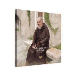 Angellum citat na platnu - “Moli, nadaj se, i ne brini.” Padre Pio #0527